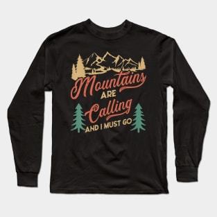 Funny Hiking Mountains Are Calling And I must Go Long Sleeve T-Shirt